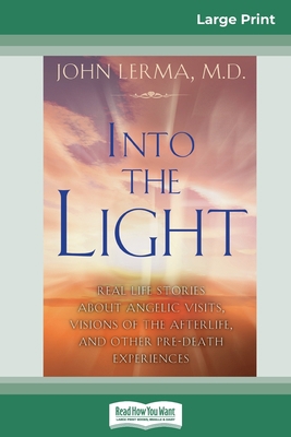 Into the Light: Real Life Stories About Angelic... [Large Print] 0369307496 Book Cover