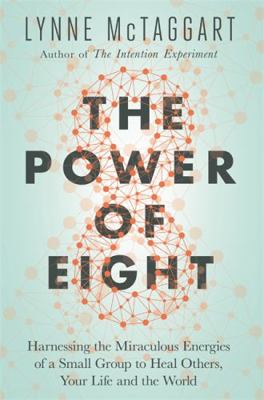 The Power of Eight: Harnessing the Miraculous E... 1781805598 Book Cover