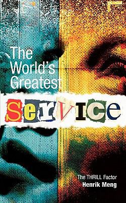 The World's Greatest Service: The THRILL Factor 877114157X Book Cover