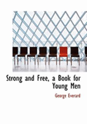 Strong and Free, a Book for Young Men [Large Print] 0554927586 Book Cover