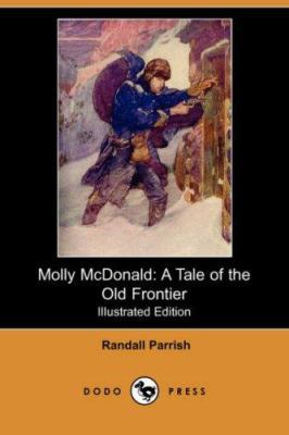 Molly McDonald: A Tale of the Old Frontier (Ill... 1406541001 Book Cover