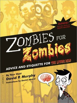 Zombies for Zombies: Advice and Etiquette for t... B00740GMH4 Book Cover