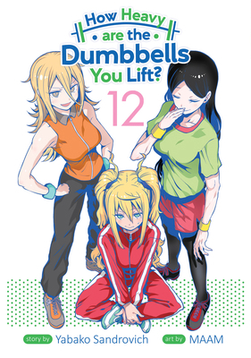 How Heavy Are the Dumbbells You Lift? Vol. 12 1638588309 Book Cover