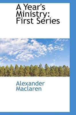A Year's Ministry: First Series 1103956930 Book Cover