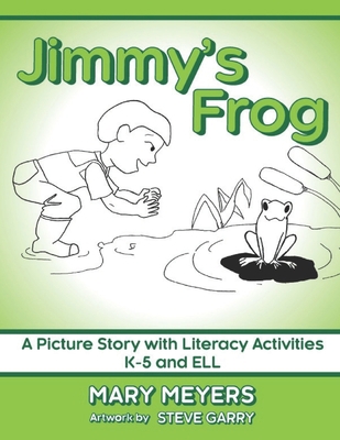 Jimmy's Frog: A Picture Story with Literacy Act... 096873779X Book Cover