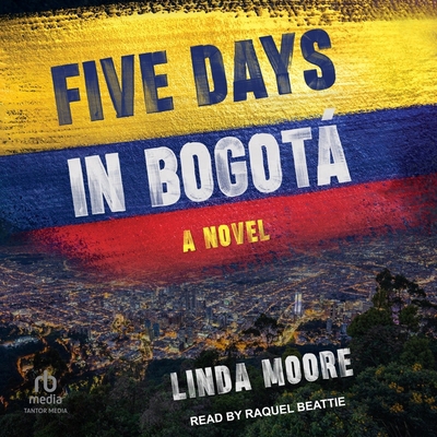 Five Days in Bogotá B0CZ7LLTK7 Book Cover