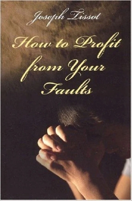 How to Profit from Your Faults 1594170134 Book Cover