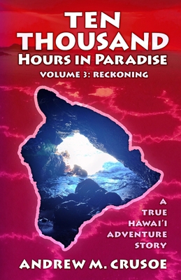 Ten Thousand Hours in Paradise: Reckoning 1698163894 Book Cover