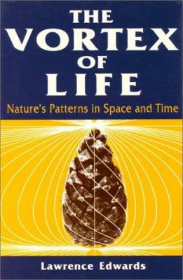 The Vortex of Life: Nature's Patterns in Space ... 0863151485 Book Cover