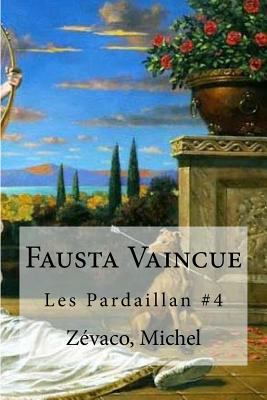 Fausta Vaincue: Les Pardaillan #4 [French] 1535087420 Book Cover