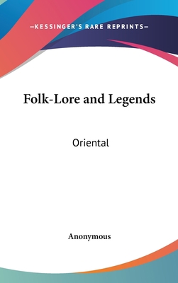 Folk-Lore and Legends: Oriental 054811434X Book Cover