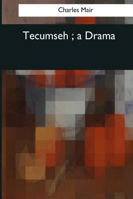 Tecumseh: a Drama 1976244862 Book Cover