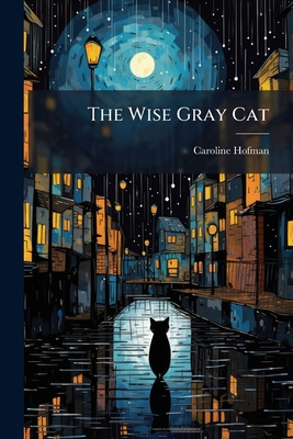The Wise Gray Cat 1173279520 Book Cover
