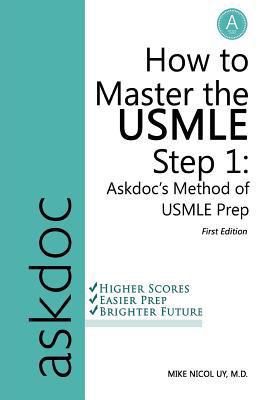 How to Master the USMLE Step 1: Askdoc's Method... 1479350087 Book Cover