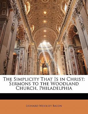 The Simplicity That Is in Christ: Sermons to th... 1142315282 Book Cover