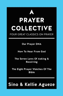 A Prayer Collective: Four Great Classics on Prayer 1545679630 Book Cover