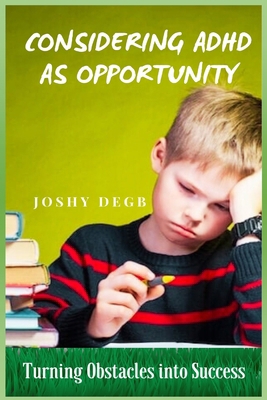 Considering ADHD As Opportunity B0D8RBWPH7 Book Cover