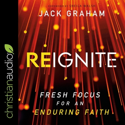 Reignite: Fresh Focus for an Enduring Faith B09NRZV44H Book Cover
