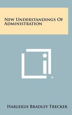 New Understandings of Administration 1258415909 Book Cover