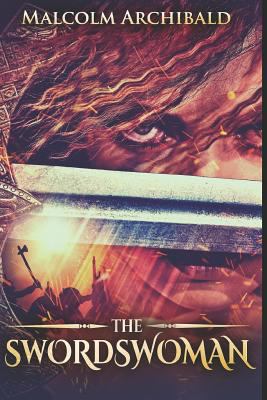 The Swordswoman: Large Print Edition 1794219498 Book Cover