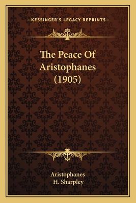 The Peace Of Aristophanes (1905) 1165600889 Book Cover