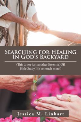 Searching for Healing in God's Backyard: (This ... 1982208287 Book Cover