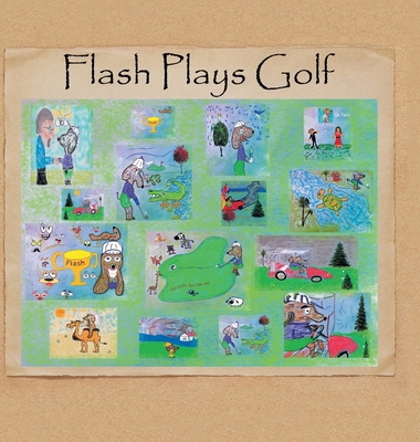 Flash Plays Golf 152452560X Book Cover