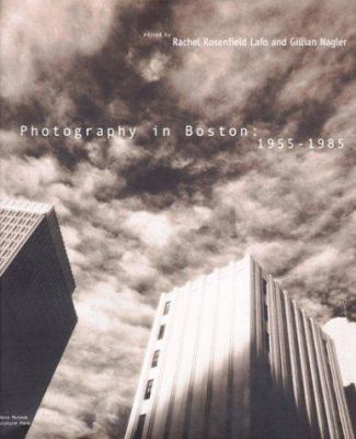 Photography in Boston: 1955-1985 0262122294 Book Cover