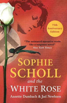 Sophie Scholl and the White Rose 1786072505 Book Cover