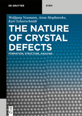 The Nature of Crystal Defects: Formation, Struc... 3110621452 Book Cover