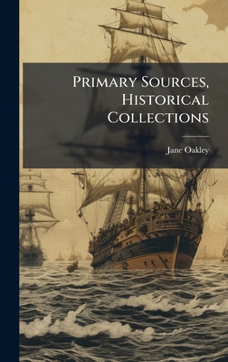 Primary Sources, Historical Collections 1024292118 Book Cover