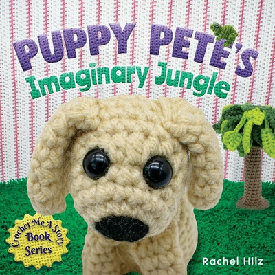 Puppy Pete's Imaginary Jungle: A Children's Boo... 1777261910 Book Cover