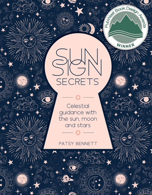 Sun Sign Secrets: Celestial Guidance at Your Fi... 1925946355 Book Cover
