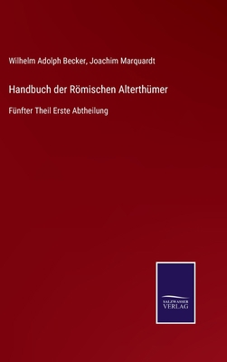 Handbuch der Römischen Alterthümer: Fünfter The... [German] 3752598670 Book Cover