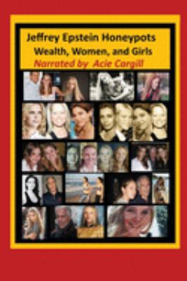 Jeffrey Epstein Honeypots: Wealth, Women, and G... 1691879592 Book Cover
