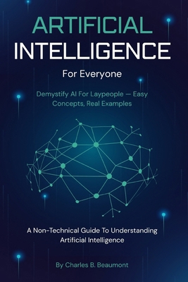 AI For Everyone: A Non-Technical Guide To Under... B0GL83TKD5 Book Cover