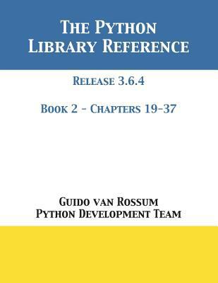 The Python Library Reference: Release 3.6.4 - B... 1680921592 Book Cover
