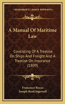 A Manual of Maritime Law: Consisting of a Treat... 1164704877 Book Cover