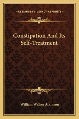 Constipation And Its Self-Treatment 1162832096 Book Cover