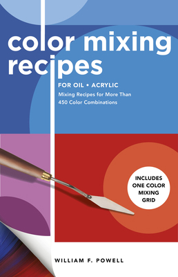 Color Mixing Recipes for Oil & Acrylic: Mixing ... 1600589022 Book Cover