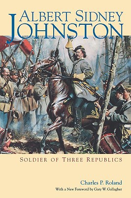 Albert Sidney Johnston: Soldier of Three Republics 0813190002 Book Cover