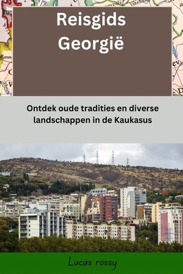 Reisgids Georgië: Ontdek oude tradities en dive... [Dutch]            Book Cover