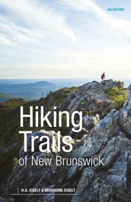 Hiking Trails of New Brunswick, 4th Edition 1773100122 Book Cover