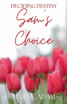 Deciding Destiny: Sam's Choice B0FK447PB3 Book Cover