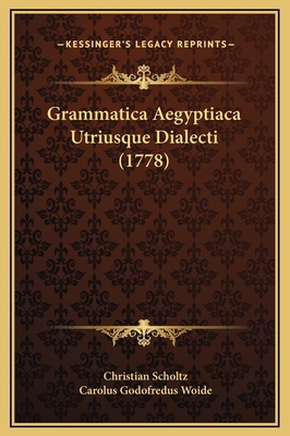Grammatica Aegyptiaca Utriusque Dialecti (1778) [Latin] 1169270875 Book Cover