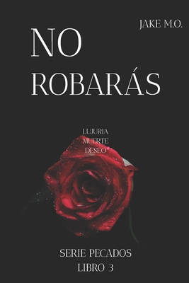 No Robarás: Libro 3 (Saga Di Santos/Mafia Romance) [Spanish] B0FQV68TT8 Book Cover