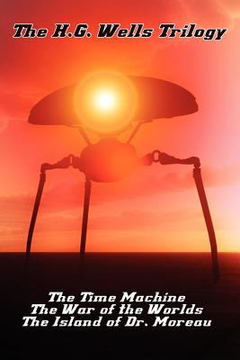 The H.G. Wells Trilogy: The Time Machine The, W... 1617209023 Book Cover