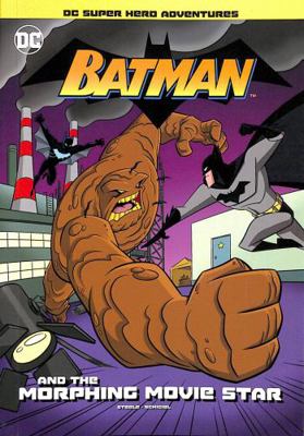 Batman and the Morphing Movie Star (DC Super He... 1398214833 Book Cover