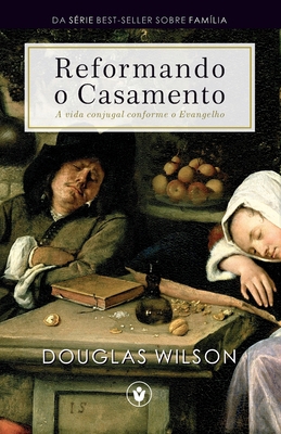 Reformando o Casamento: A vida conjugal conform... [Portuguese] 8562828254 Book Cover