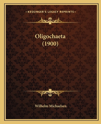 Oligochaeta (1900) [German] 1167027663 Book Cover